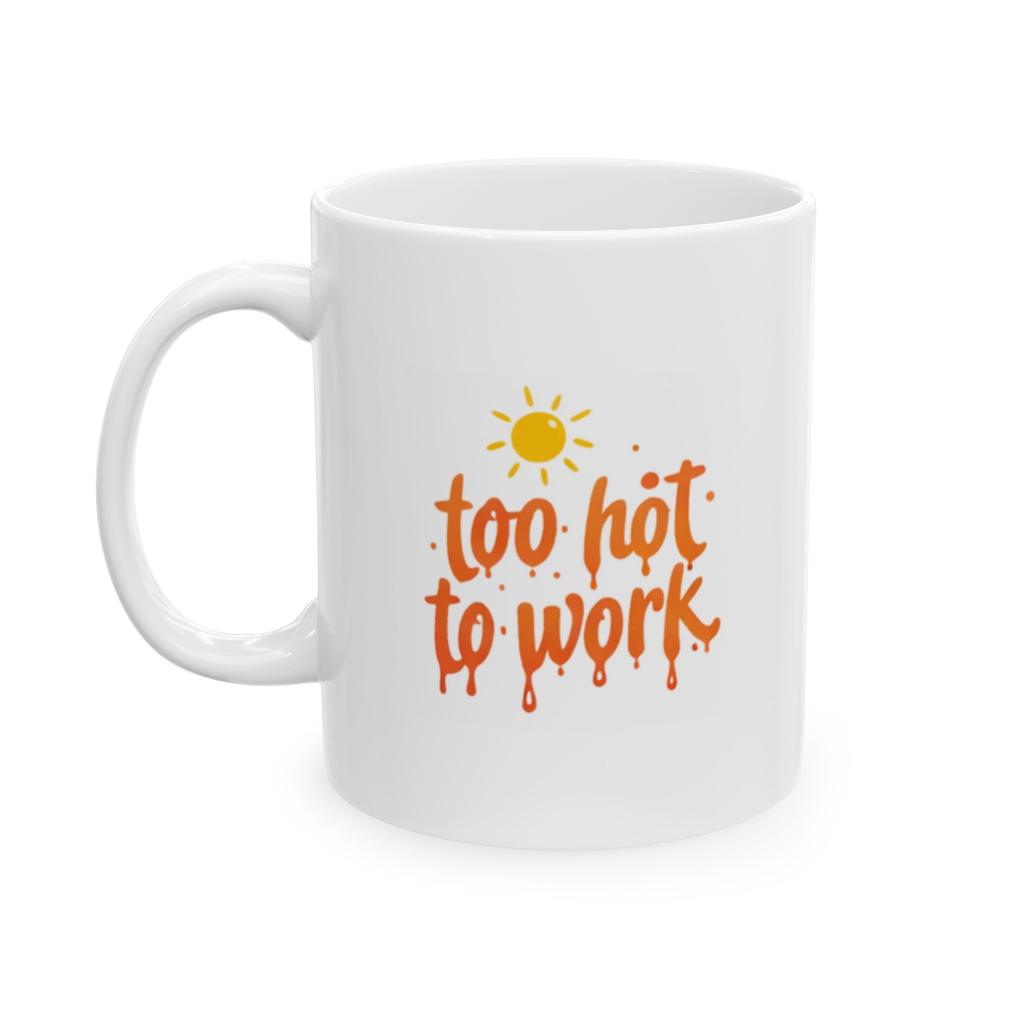 too hot to work Summer Mug | Cute Coffee Mug | Beach Coffee Cup | Iced Coffee Mug | Summer Gift | Ceramic Mug
