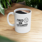 tired but caffeinated Mug | Funny Coffee Mug | Iced Coffee Lover Gift | Cute Coffee Cup | Coffee Addict Mug | Ceramic Mug