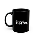 Minimalist Become Better Black Coffee Mug, Classy Ceramic Motivational Quote Cup, Sleek Office Desk Decor Inspirational Gift