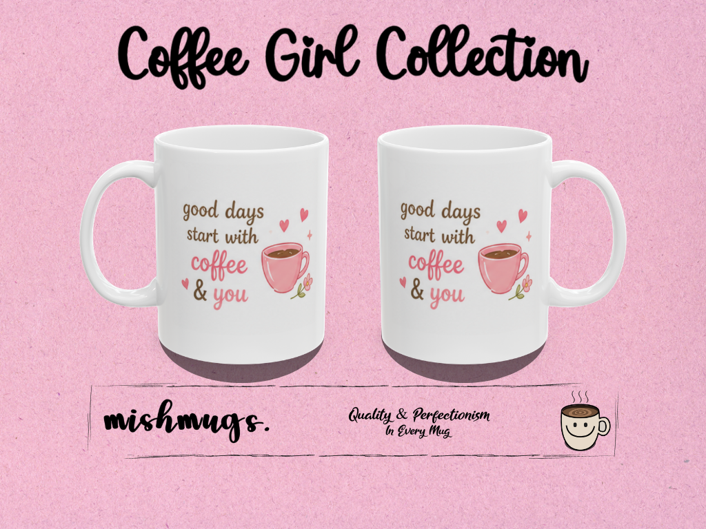 good days start with coffee & you Mug | Cute Girly Coffee Mug | Pink Aesthetic Coffee Cup | Coffee Lover Gift | Feminine Ceramic Mug