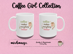 coffee makes everything better Mug | Cute Girly Coffee Mug | Pink Aesthetic Coffee Cup | Coffee Lover Gift | Feminine Ceramic Mug