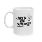 tired but caffeinated Mug | Funny Coffee Mug | Iced Coffee Lover Gift | Cute Coffee Cup | Coffee Addict Mug | Ceramic Mug