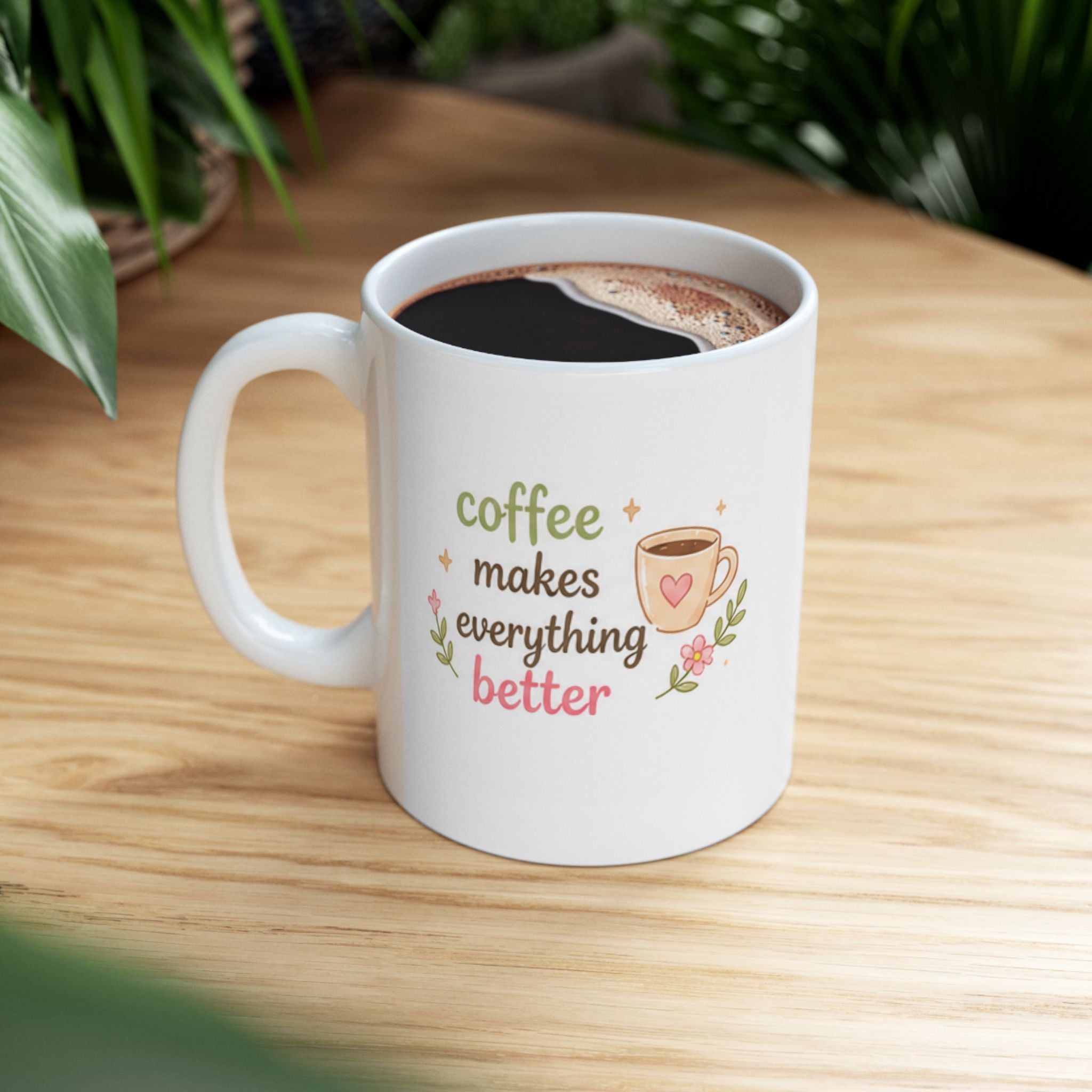 coffee makes everything better Mug | Cute Girly Coffee Mug | Pink Aesthetic Coffee Cup | Coffee Lover Gift | Feminine Ceramic Mug