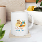 coffee first, beach later Summer Mug | Cute Coffee Mug | Beach Coffee Cup | Iced Coffee Mug | Summer Gift | Ceramic Mug