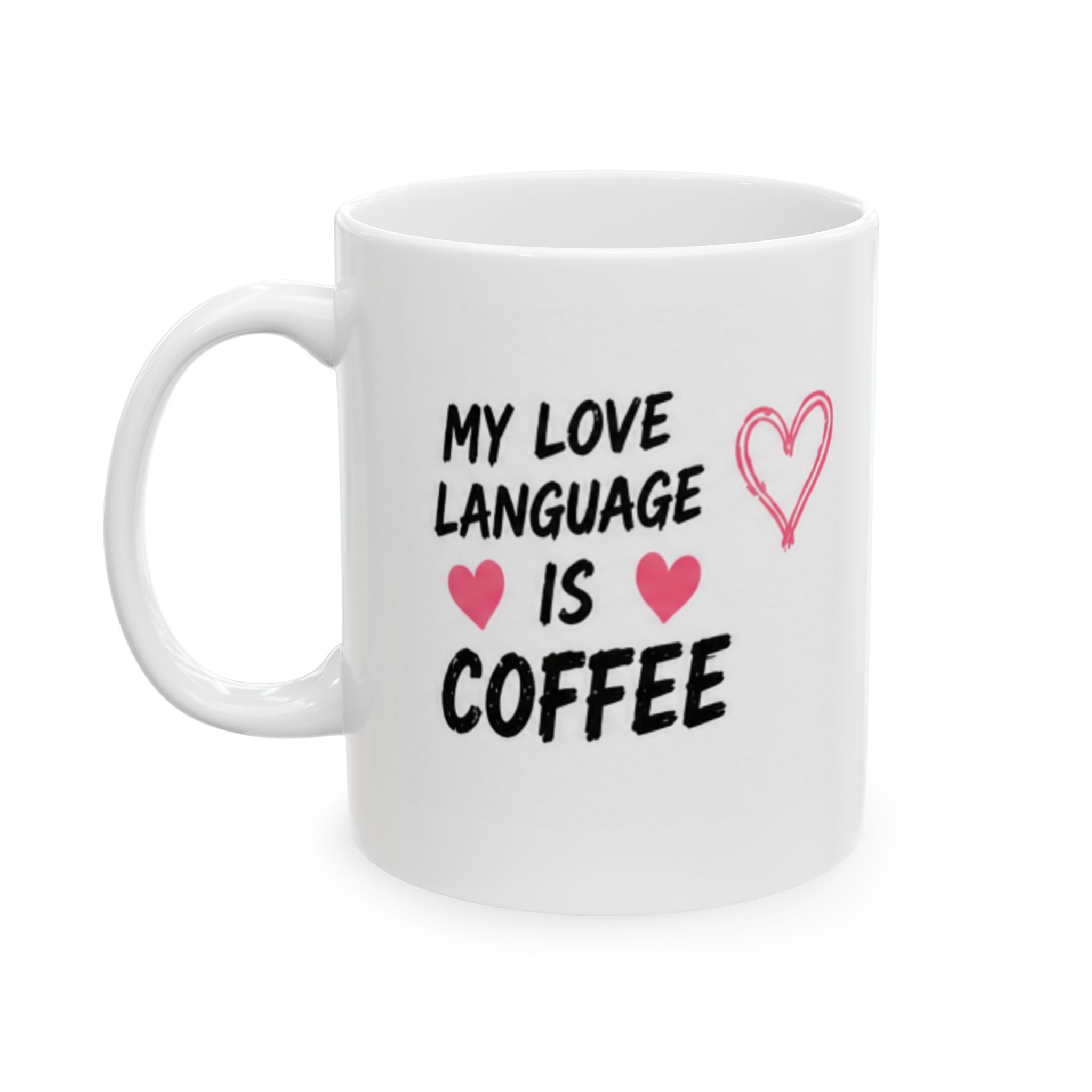 my love lauguage is coffee Mug | Funny Coffee Mug | Iced Coffee Lover Gift | Cute Coffee Cup | Coffee Addict Mug | Ceramic Mug