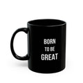Minimalist Born To Be Great Black Coffee Mug, Classy Ceramic Motivational Quote Cup, Sleek Bold Typography Office Desk Gift