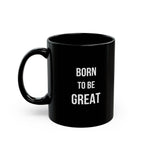 Minimalist Born To Be Great Black Coffee Mug, Classy Ceramic Motivational Quote Cup, Sleek Bold Typography Office Desk Gift