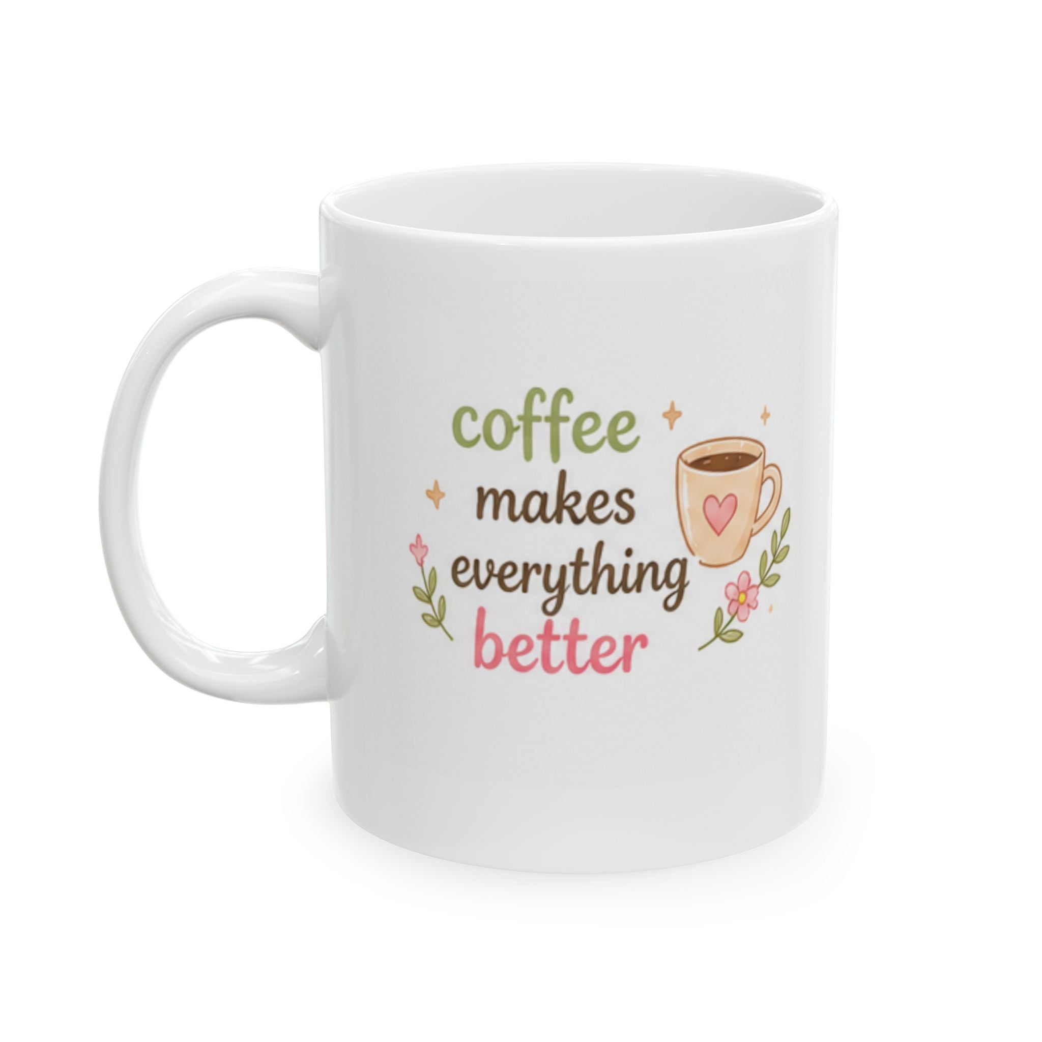 coffee makes everything better Mug | Cute Girly Coffee Mug | Pink Aesthetic Coffee Cup | Coffee Lover Gift | Feminine Ceramic Mug