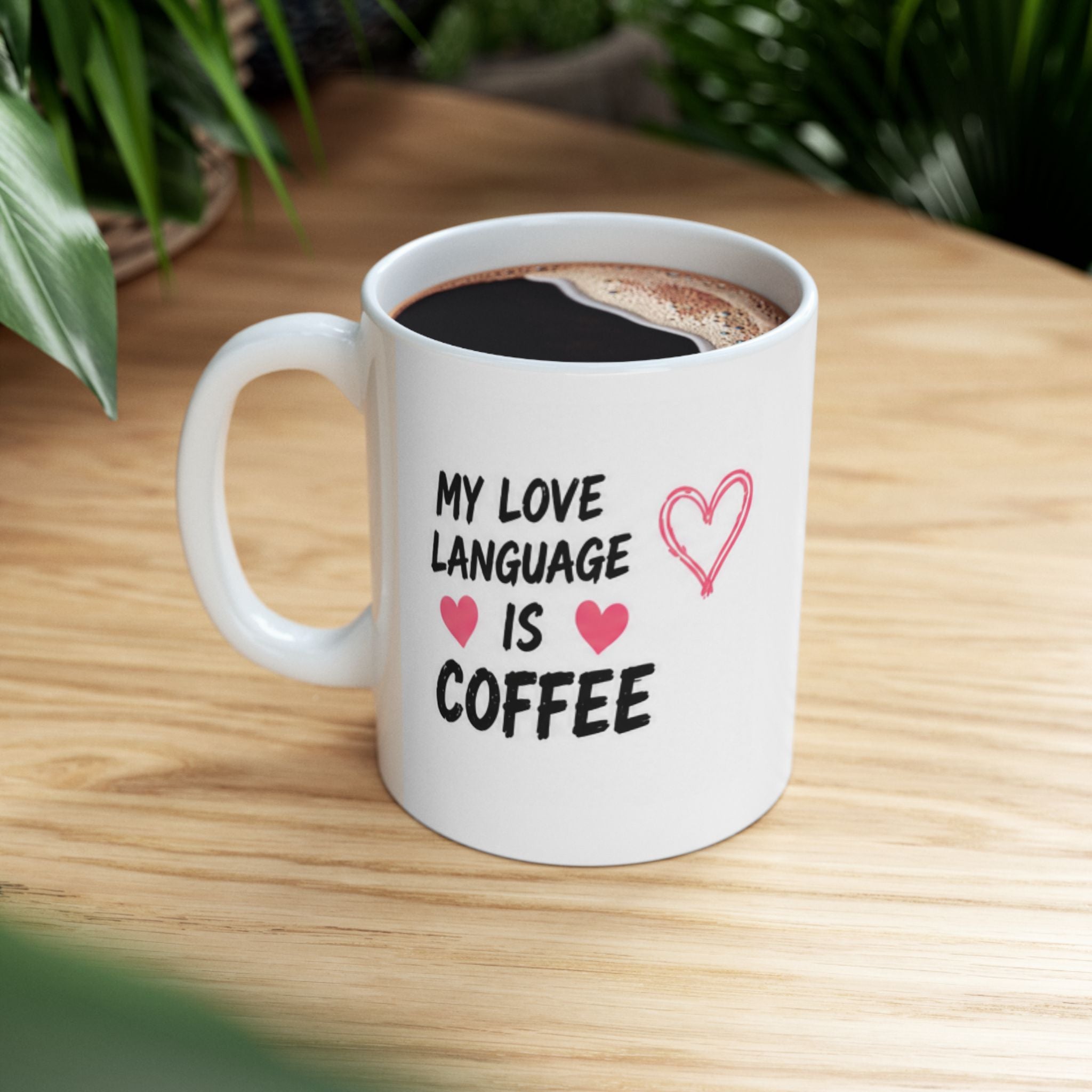 my love lauguage is coffee Mug | Funny Coffee Mug | Iced Coffee Lover Gift | Cute Coffee Cup | Coffee Addict Mug | Ceramic Mug